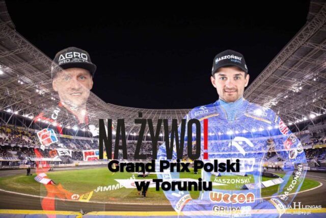 Relacja Na Żywo Grand Prix Polski w Toruniu!