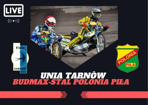 Na żywo relacja Unia Tarnów – Budmax-Stal Polonia Piła